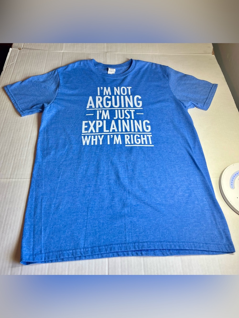 WOMEN'S BLUE T-SHIRT (L) "I'M NOT ARGUING, I'M JUST EXPLAINING WHY I'M RIGHT"